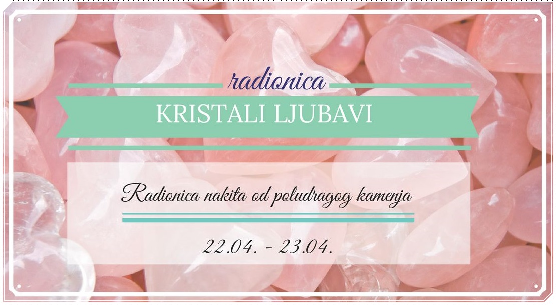 kristali ljubavi radionica